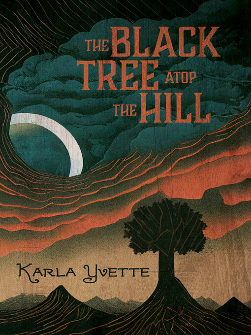 Title details for The Black Tree Atop the Hill by Karla Yvette - Available